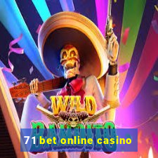 71 bet online casino